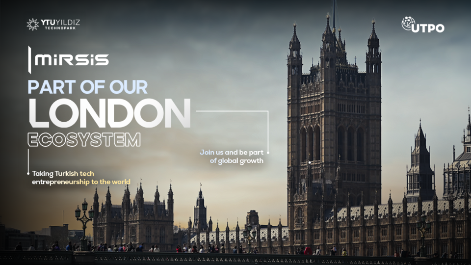 Mirsis Information Technologies is now at YTU Yıldız Technopark London UTPO